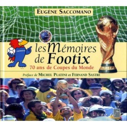 LES MEMOIRES DE FOOTIX - 70 ANS DE COUPES DU MONDE - EUGENE SACCOMANO - AVEC TIMBRES ET BLOC - LA POSTE 1998.