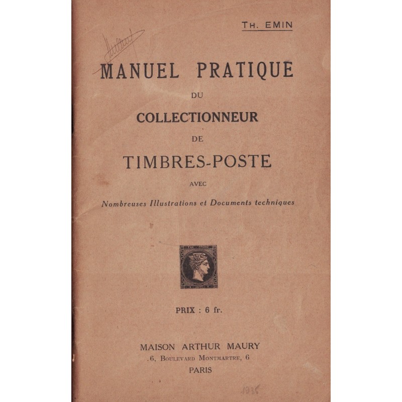 MANUEL PRATIQUE DU COLLECTIONNEUR DE TIMBRES-POSTE - TH.EMIN - 1935