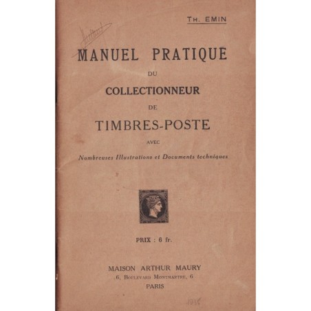 MANUEL PRATIQUE DU COLLECTIONNEUR DE TIMBRES-POSTE - TH.EMIN - 1935