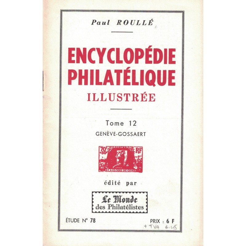 ENCYCLOPEDIE PHILATELIQUE ILLUSTREE - TOME 12 - No78 - LE MONDE.