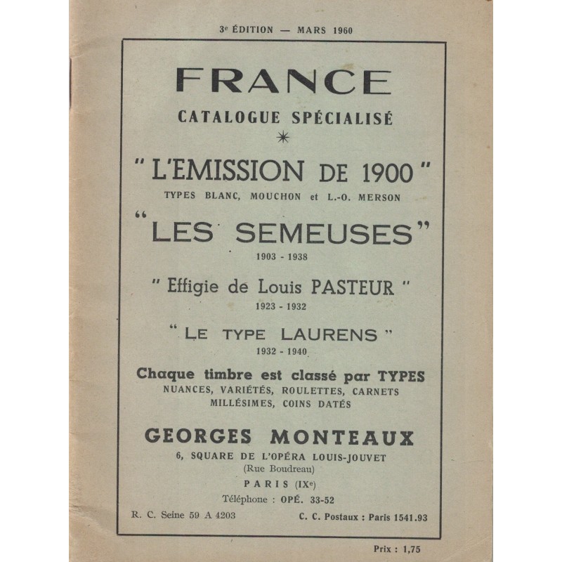 FRANCE CATALOGUE SPECIALISE DE L'EMISSION DE 1900 - SEMEUSES - PASTEUR -LAURENS - G.MONTEAUX - 1960.