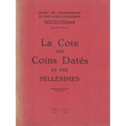 LA COTE DES COINS DATES ET DES MILLESIMES - SOCOCODAMI 1973-1974.