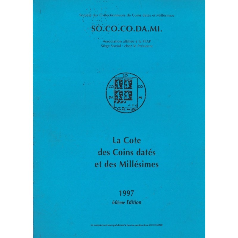 LA COTE DES COINS DATES ET DES MILLESIMES - SOCOCODAMI 1997.