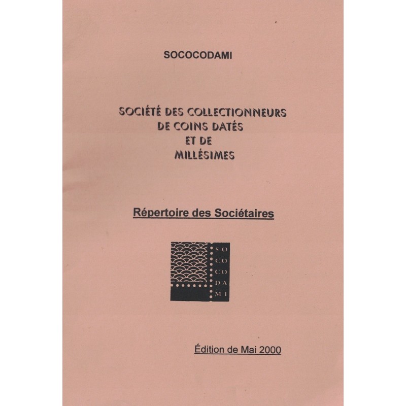 LA COTE DES COINS DATES ET DES MILLESIMES REPERTOIRE DES SOCIETAIRES - SOCOCODAMI 2000.