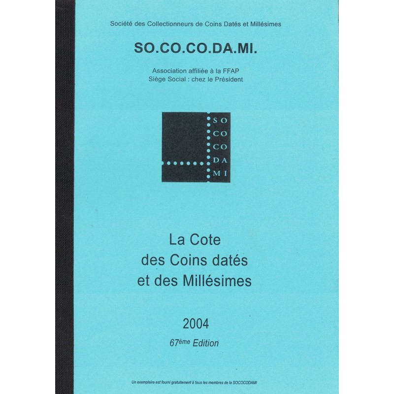 LA COTE DES COINS DATES ET DES MILLESIMES - SOCOCODAMI 2004.