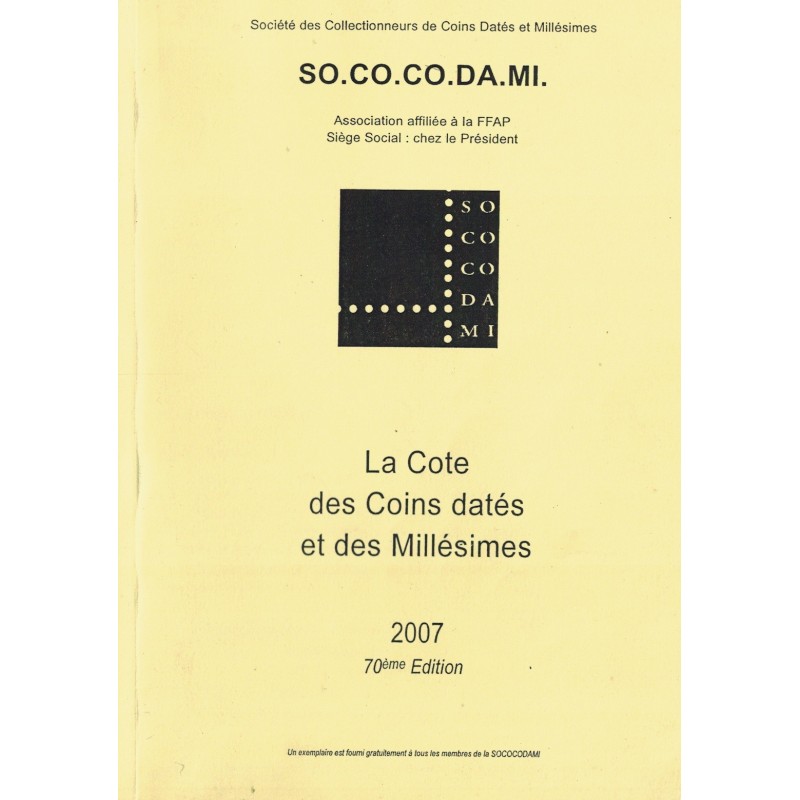 LA COTE DES COINS DATES ET DES MILLESIMES - SOCOCODAMI 2007.