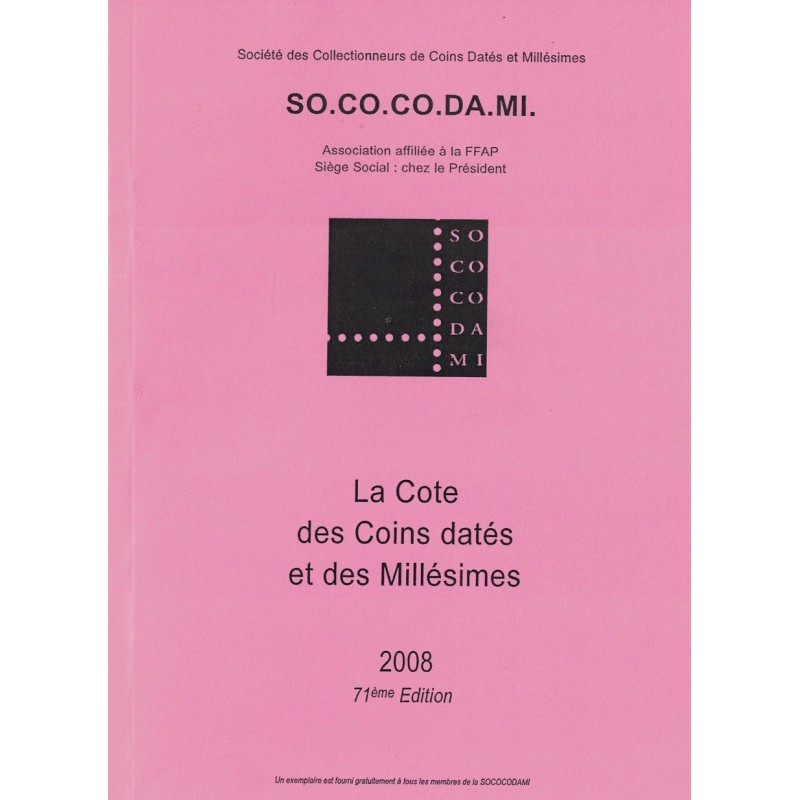 LA COTE DES COINS DATES ET DES MILLESIMES - SOCOCODAMI 2008.