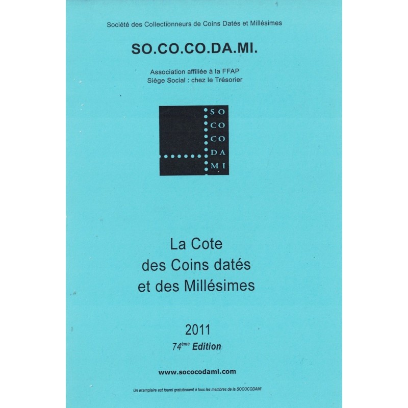 LA COTE DES COINS DATES ET DES MILLESIMES - SOCOCODAMI 2011.