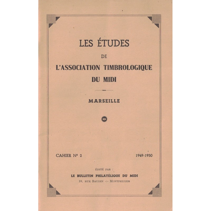 LES ETUDES DE L'ASSOCIATION TIMBROLOGIQUE DU MIDI - MARSEILLE - CAHIER No2 - 1949-1950.