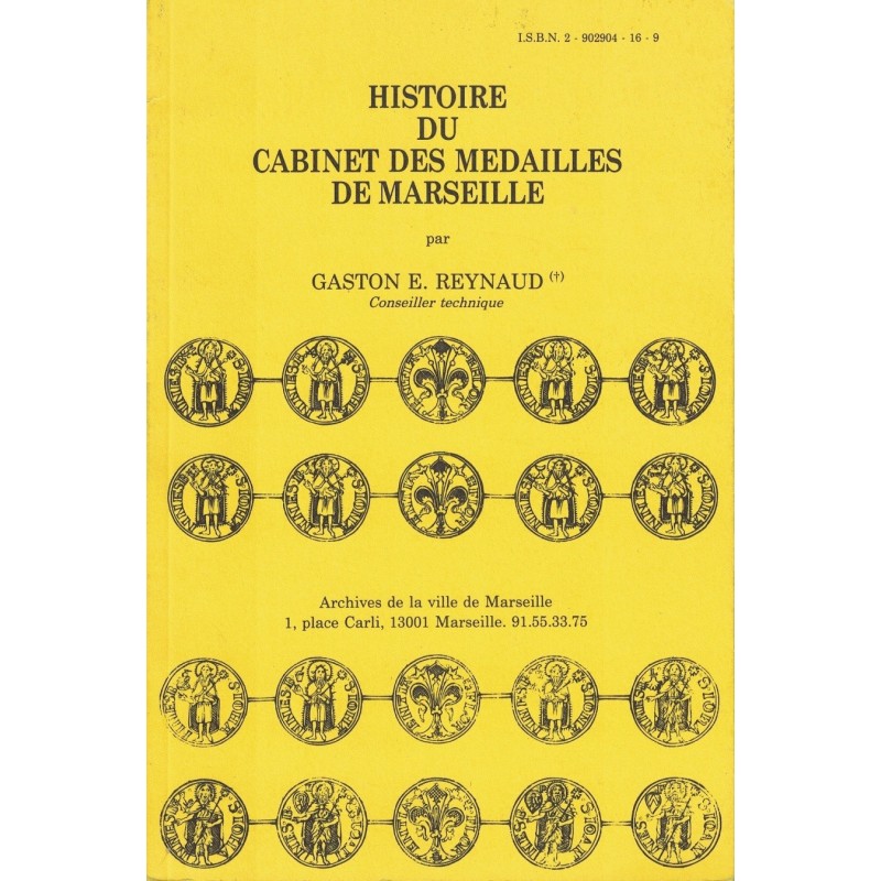 MONNAIES - HISTOIRE DU CABINET DES MEDAILLES DE MARSEILLE - GASTON REYNAUD - 1985.
