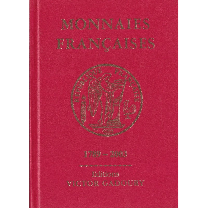 MONNAIES - FRANCAISES - 1789-2003 - EDITIONS VICTOR GADOURY.