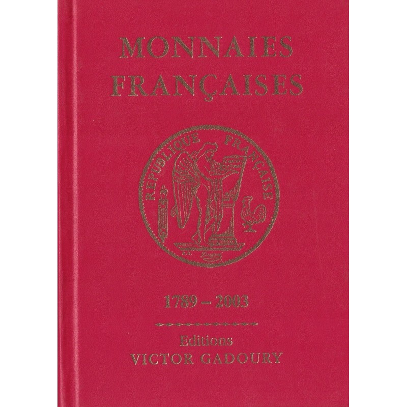 MONNAIES - FRANCAISES - 1789-2003 - EDITIONS VICTOR GADOURY.