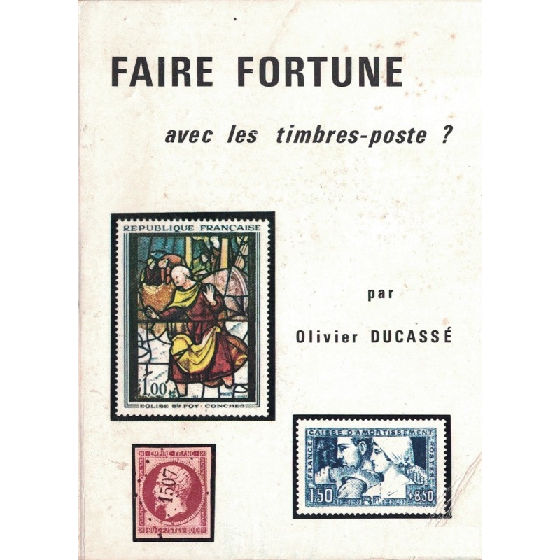 FAIRE FORTUNE AVEC LES TIMBRES-POSTE ? - OLIVIER DUCASSE - 1966.