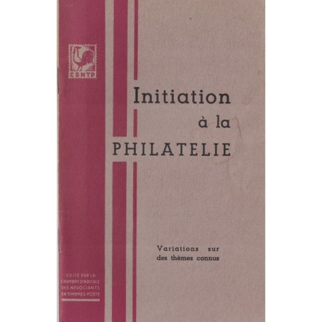 INITIATION A LA PHILATELIE - CSNTP - 1946.