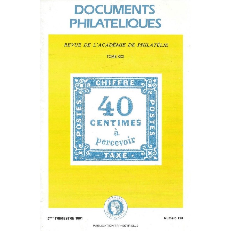 DOCUMENTS PHILATELIQUES - No128 - AVRIL 1991 - VOIR SOMMAIRE.