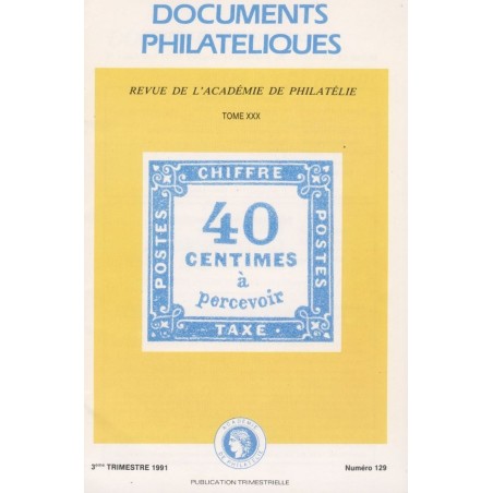 DOCUMENTS PHILATELIQUES - No129 - JUILLET 1991 - VOIR SOMMAIRE.