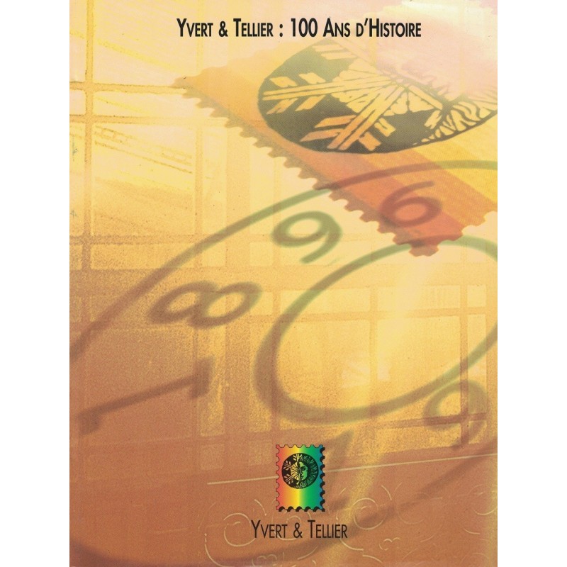 100 ANS D'HISTOIRE - YVERT ET TELLIER - 1995.