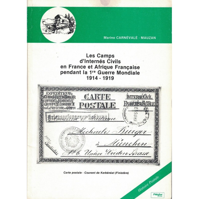 LES CAMPS D'INTERNES CIVILS EN FRANCE ET AFRIQUE FRANCAISE 1914-1919 - M.CARNEVALE-MAUZAN - 1984.  - No7 - 1986.