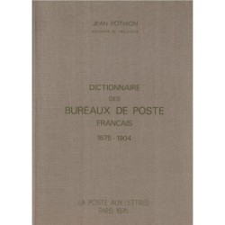 DICTIONNAIRE DES BUREAUX DE POSTE FRANCAIS 1575-1904 - JEAN POTHION 1976.