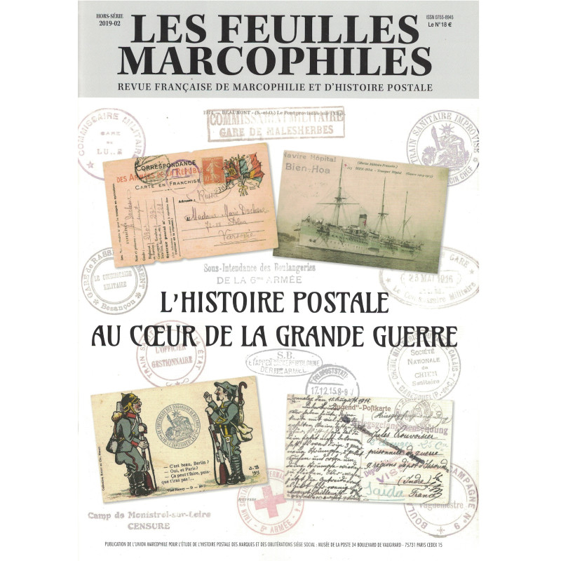 LES FEUILLES MARCOPHILES - HORS SERIE - 02-2019 - L'HISTOIRE POSTALE AU COEUR DE LA GRANDE GUERRE - 74 PAGES - POIDS 300gr.