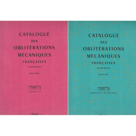 CATALOGUE DES OBLITERATIONS MECANIQUES FRANCAISES - PAUL BREMARD - TOME I & II - 1973.
