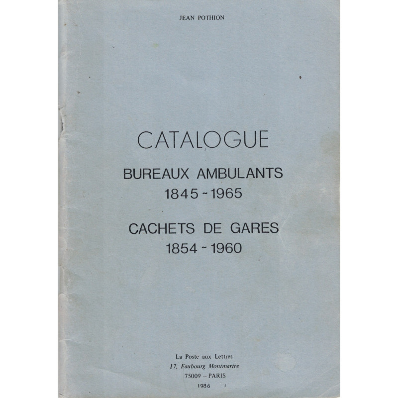 BUREAUX AMBULANTS 1845-1965 & CACHETS DE GARE 1854-1960 - JEAN POTHION - 1986.