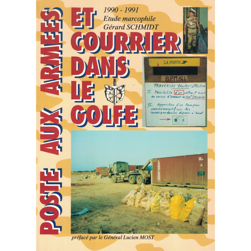 POSTE AUX ARMEES ET COURRIER DANS LE GOLFE - GERARD SCHMIDT - 1992.