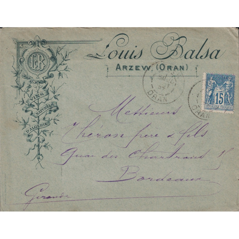 SAGE - ALGERIE - ARZEW - SUPERBE ENTETE LOUIS BALSA ARZEW ORAN - VINS NATURELS D'ALGERIE - 26-10-1897 - POUR BORDEAUX.
