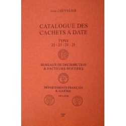 CATALOGUE DES CACHETS A DATE TYPES 22-23-24-25 JEAN CHEVALIER.