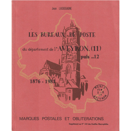 AVEYRON - LES BUREAUX DE POSTE (1876-1981) - J.LACASSAGNE - 1985.