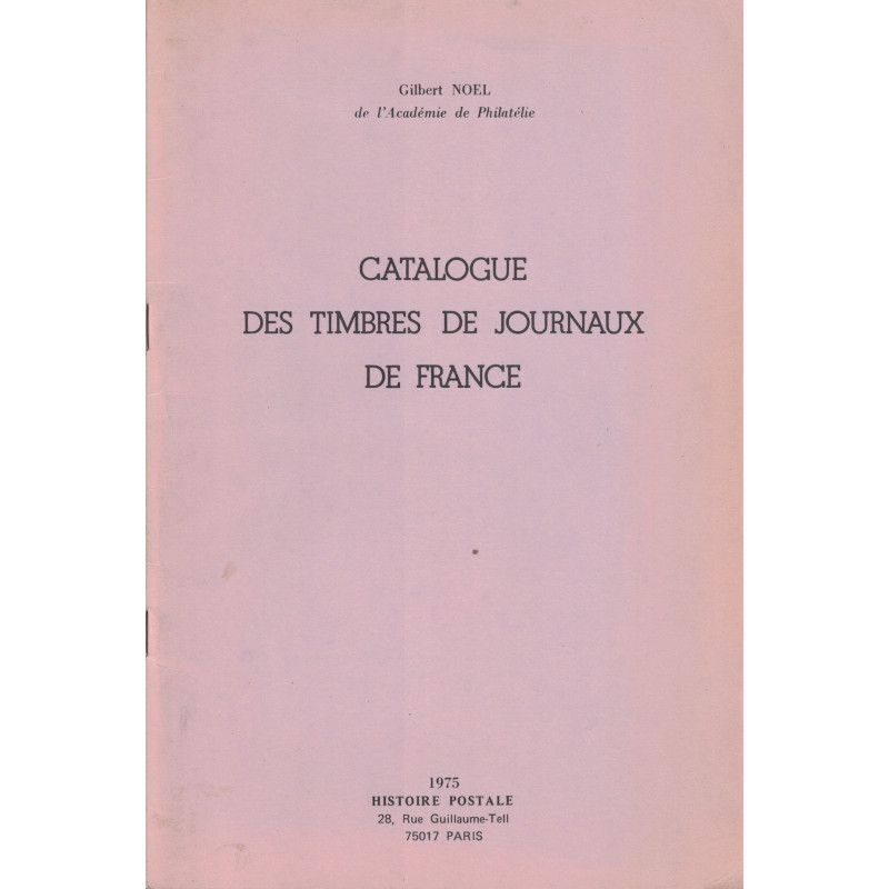 CATALOGUE DES TIMBRES DE JOURNAUX DE FRANCE - GILBERT NOEL -1975.