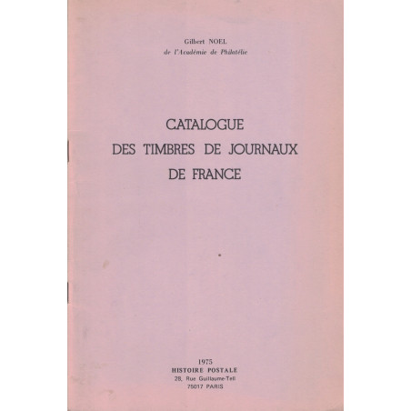 CATALOGUE DES TIMBRES DE JOURNAUX DE FRANCE - GILBERT NOEL -1975.