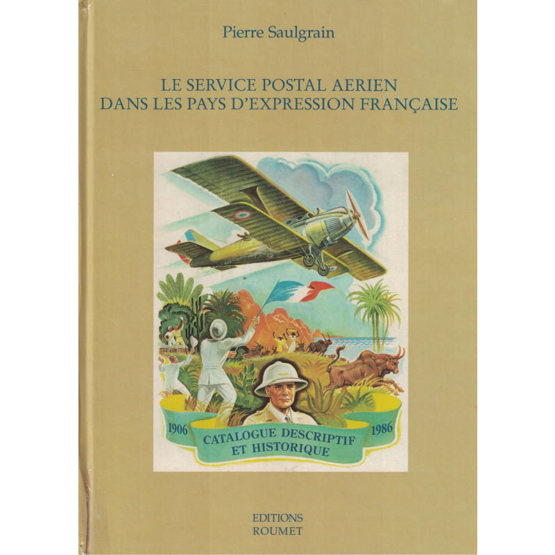 copy of LE SERVICE POSTAL AERIEN DANS LES PAYS D'EXPRESSION FRANCAISE - PIERRE SAULGRAIN - 1996.
