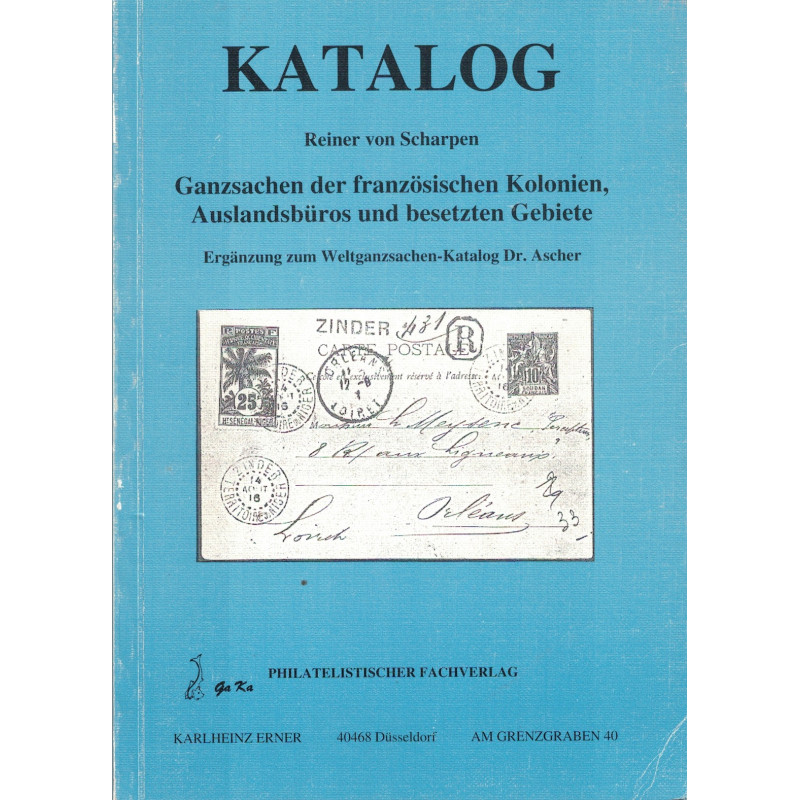 LES ENTIERS POSTAUX DES COLONIES FRANCAISES ET TERRITOIRES OCCUPES - GANESACHEN DER FRANZOSISCHEN KOLONIEN - R. VON SCHARPEN.