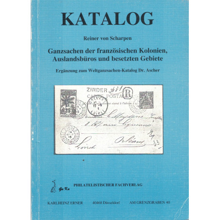 LES ENTIERS POSTAUX DES COLONIES FRANCAISES ET TERRITOIRES OCCUPES - GANESACHEN DER FRANZOSISCHEN KOLONIEN - R. VON SCHARPEN.