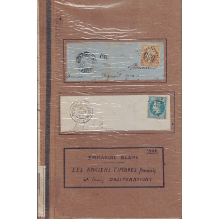 LES ANCIENS TIMBRES FRANCAIS ET LEURS OBLITERATIONS - EMMANUEL BLANC - 1946..