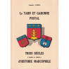 TARN ET GARONNE - TROIS SIECLES D'HISTOIRE MARCOPHILE (1600-1900) -JOSEPH LOBEL - 1980.
