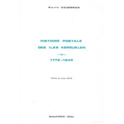 HISTOIRE POSTALE DES ILES KERGUELEN - 1772-1945 - PIERRE COUESNON - 1989.