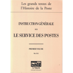 INSTRUCTION GENERALE SUR LE SERVICE DES POSTES - 1ER VOLUME - MAI 1832 - MUSEE DE LA POSTE. -