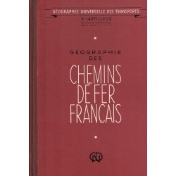 GEOGRAPHIE DES CHEMINS DE FER FRANCAIS - H. LARTILLIEUX - 1965.