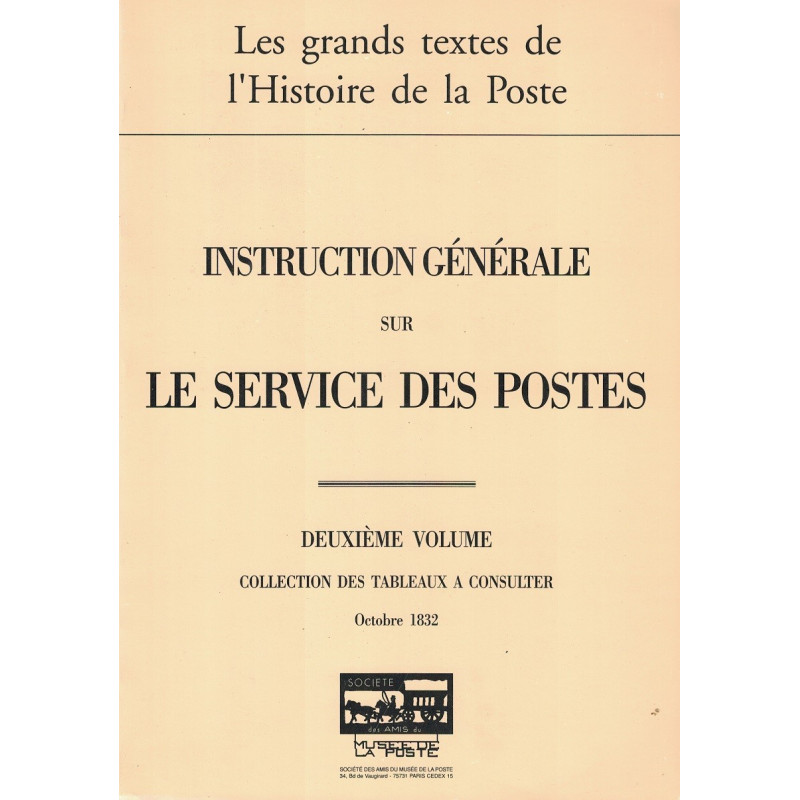 INSTRUCTION GENERALE SUR LE SERVICE DES POSTES - 2EME VOLUME - OCTOBRE 1832 - MUSEE DE LA POSTE.