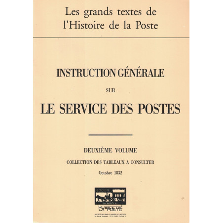 INSTRUCTION GENERALE SUR LE SERVICE DES POSTES - 2EME VOLUME - OCTOBRE 1832 - MUSEE DE LA POSTE.