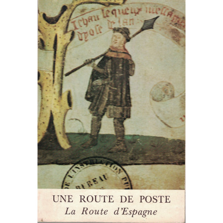 UNE ROUTE DE POSTE - LA ROUTE D'ESPAGNE - 1977 - AVEC GRANDE CARTE..