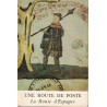 UNE ROUTE DE POSTE - LA ROUTE D'ESPAGNE - 1977 - AVEC GRANDE CARTE..