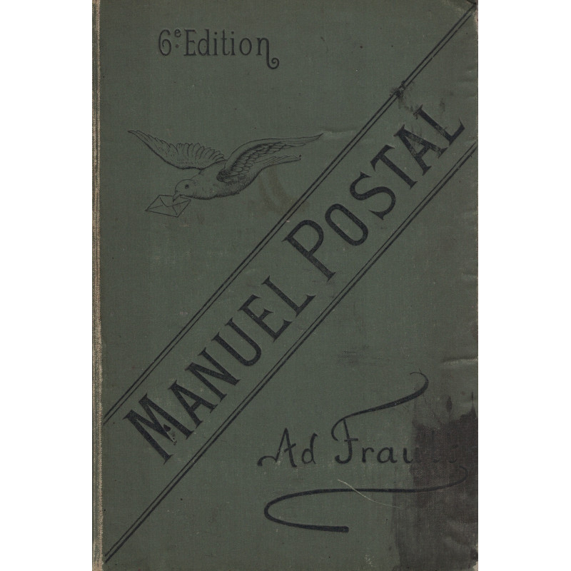MANUEL POSTAL - THEORIQUE ET PRATIQUE - 6ème EDITION - ADRIEN FRAULT - 1897.