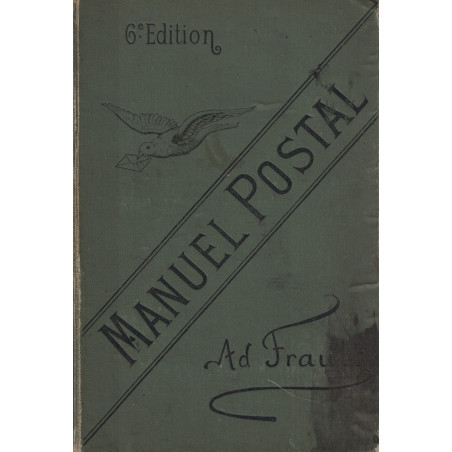 MANUEL POSTAL - THEORIQUE ET PRATIQUE - 6ème EDITION - ADRIEN FRAULT - 1897.
