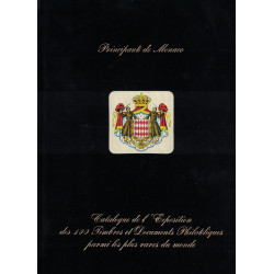 MONACO - CATALOGUE DE L'EXPOSITION DES 100 TIMBRES ET DOCUMENTS PHILATELIQUES PARMI LES PLUS RARES DU MONDE - 2004.