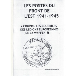 LES POSTES DU FRONT DE L'EST 1941-1945 - Y COMPRIS LES COURRIERS DES LEGIONS EUROPEENNES DE LA WAFFEN SS - MICHEL DAULARD.
