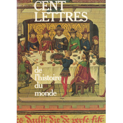 CENT LETTRES DE L'HISTOIRE DU MONDE - ANNETTE APAIRE ET GILLES CORNUT-GENTILLE - 1980.