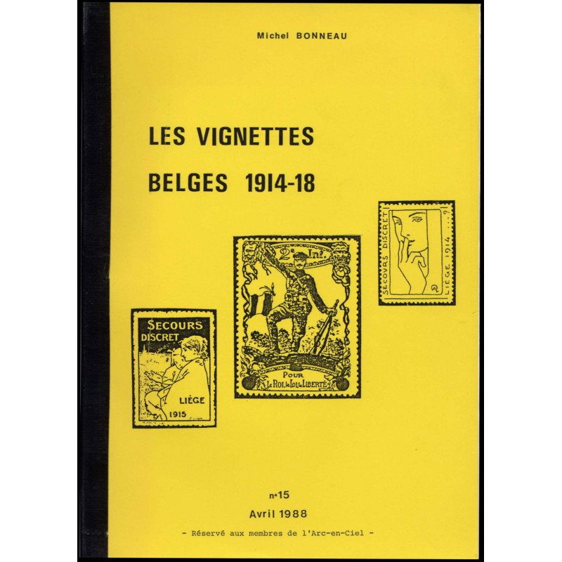 LES VIGNETTES BELGES 1914-18 - MICHEL BONNEAU - 1988.